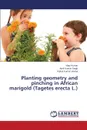 Planting Geometry and Pinching in African Marigold (Tagetes Erecta L.) - Kumar Vijay, Singh Amit Kumar, Verma Rahul Kumar