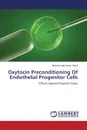 Oxytocin Preconditioning of Endothelial Progenitor Cells - Hanif Muhammad Umair