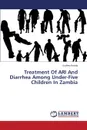 Treatment of Ari and Diarrhea Among Under-Five Children in Zambia - Banda Andrew