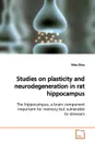 Studies on plasticity and neurodegeneration in rat hippocampus - Miou Zhou