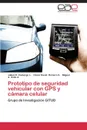 Prototipo de Seguridad Vehicular Con GPS y Camara Celular - Camargo L. Julian R., Romero S. Cesar David, Avila a. Miguel a.