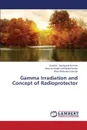 Gamma Irradiation and Concept of Radioprotector - Abulyazid Ibrahim Ibrahim, Abdel-Latif Abdel-Kader Monira, Kamel Wael Mahmoud