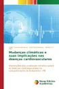 Mudancas climaticas e suas implicacoes nas doencas cardiovasculares - Cesarino de Souza Valdir, Pereira Souza Enio, S F Silva Sandra