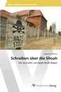 Schreiben uber die Shoah - Wolfram Jaqueline