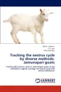 Tracking the oestrus cycle by diverse methods. Jamunapari goats - Ashish Lakhera, S. K. Jain, Vikas Mahajan