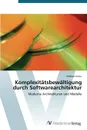 Komplexitatsbewaltigung Durch Softwarearchitektur - Junius Andreas