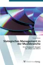 Stategisches Management in Der Musikbranche - Braun Thorsten