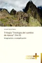 Trilogia Teologia del Cambio de Epoca (Vol.II) - Ramos Gerardo Daniel