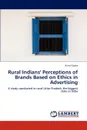 Rural Indians. Perceptions of Brands Based on Ethics  in Advertising - Anita Gupta