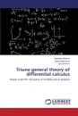 Triune General Theory of Differential Calculus - Neverov Vladislav, Androsova Elena