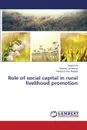 Role of Social Capital in Rural Livelihood Promotion - Kirti Singh, Meena Ramjee Lal, Mandal Pankaj Kumar