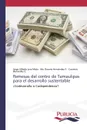 Remesas del centro de Tamaulipas para el desarrollo sustentable - Lera Mejía Jorge Alfredo, Hernández F. Ma. Rosario, Benavides G. Casimiro