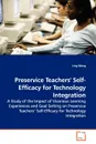 Preservice Teachers. Self-Efficacy for Technology  Integration - Ling Wang