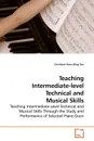 Teaching Intermediate-level Technical and Musical Skills - Christine Yunn Bing Tan