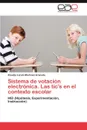 Sistema de Votacion Electronica. Las Tic.s En El Contexto Escolar - Claudia Loreto Mart Nez Araneda, Claudia Loreto Martinez Araneda