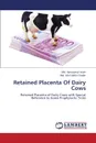 Retained Placenta of Dairy Cows - Islam MD Hamayetul, Sarder MD Jalal Uddin