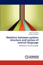 Relations between pattern structure and syntax of natural language - Adalat K. Kerimov, Ulviyya Sh. Rzayeva