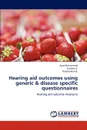 Hearing aid outcomes using generic . disease specific questionnaires - Ayas Muhammed, Kanaka G., Rajashekhar B.