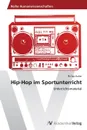 Hip-Hop im Sportunterricht - Huber Philipp