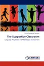 The Supportive Classroom - Reimann Elaine Gwendolen