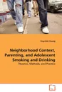 Neighborhood Context, Parenting, and Adolescent Smoking and Drinking - Ying-Chih Chuang