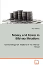 Money and Power in Bilateral Relations - Vera Asenova