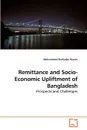 Remittance and Socio-Economic Upliftment of Bangladesh - Mohammed Shahadat Husain