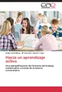 Hacia Un Aprendizaje Activo - Crisol Moya Emilio, Romero Lopez M.