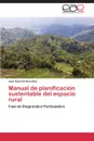 Manual de planificacion sustentable del espacio rural - Córdova Díaz José Saúl