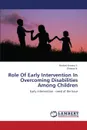 Role of Early Intervention in Overcoming Disabilities Among Children - S. Reshmi Krishna, N. Dhanya