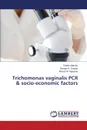 Trichomonas Vaginalis PCR . Socio-Economic Factors - Mambo Fidelis, Sowayi George a., Ngeiywa Moses M.