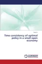 Time consistency of optimal policy in a small open economy - Liu Xuan