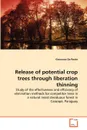 Release of potential crop trees through liberation thinning - Giovanna Da Ponte