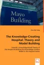 The Knowledge-Creating Hospital. Theory and Model Building - Chen-Wei Yang