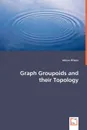 Graph Groupoids and their Topology - Adrian Wilson