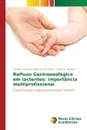 Refluxo Gastroesofagico em lactentes. importancia multiprofissional - Alencar de Castro Claudia Germania, Duarte Danilo A.