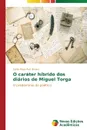 O carater hibrido dos diarios de Miguel Torga - Ruiz Brown Sonia Mara