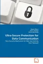 Ultra-Secure Protection for Data Communication - Wazen Shbair, Samir Shaheen, Ahmed Bashandy