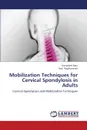 Mobilization Techniques for Cervical Spondylosis in Adults - Kaur Kamaljeet, Raghuvanshi Ravi