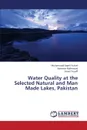 Water Quality at the Selected Natural and Man Made Lakes, Pakistan - Ashraf Muhammad Aqeel, Mahmood Karamat, Yusoff Ismail