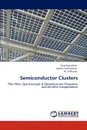 Semiconductor Clusters - Ziaul Raza Khan, Mohd. Shahid Khan, M. Zulfequar