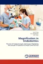 Magnification in Endodontics - Garg Amit, Wadhwani K. K., Tikku a. P.