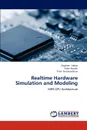 Realtime Hardware Simulation and Modeling - Zaigham Abbas, Kabir Panahi, Tilani Gunawardena