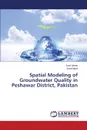 Spatial Modeling of Groundwater Quality in Peshawar District, Pakistan - Adnan Syed, Iqbal Javed