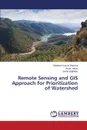 Remote Sensing and GIS Approach for Prioritization of Watershed - Sharma Shailesh Kumar, Yadav Amar, Gajbhiye Sarita