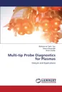 Multi-Tip Probe Diagnostics for Plasmas - Naz Muhammad Yasin, Shukrullah Shazia, Ghaffar Abdul