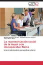 La representacion social de la mujer con discapacidad fisica - Mendoza Vázquez Misleidys, Mendoza Vazquez Milaidys, Maceo Medel Yainer