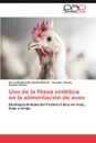 USO de La Fitasa Sintetica En La Alimentacion de Aves - Glenn Maribel Hern Ndez, Susmira Godoy, Claudio Chicco