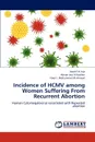 Incidence of Hcmv Among Women Suffering from Recurrent Abortion - Issa Awatif H., Al-Badran Adnan Issa, Al-Amood Noor J. Mohammed