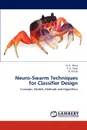 Neuro-Swarm Techniques for Classifier Design - B. B. Misra, P.  K. Dash, G. Panda